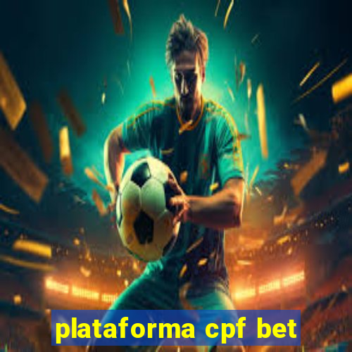 plataforma cpf bet